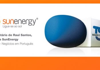 Comentário de Raul Santos, CEO da SunEnergy na TSF – Negócios em Português.